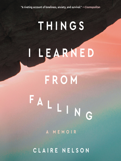 Title details for Things I Learned from Falling by Claire Nelson - Wait list